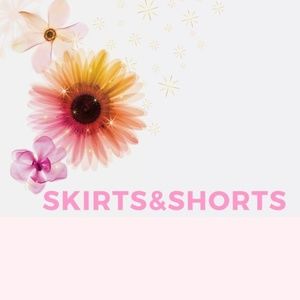 Skirts and Shorts